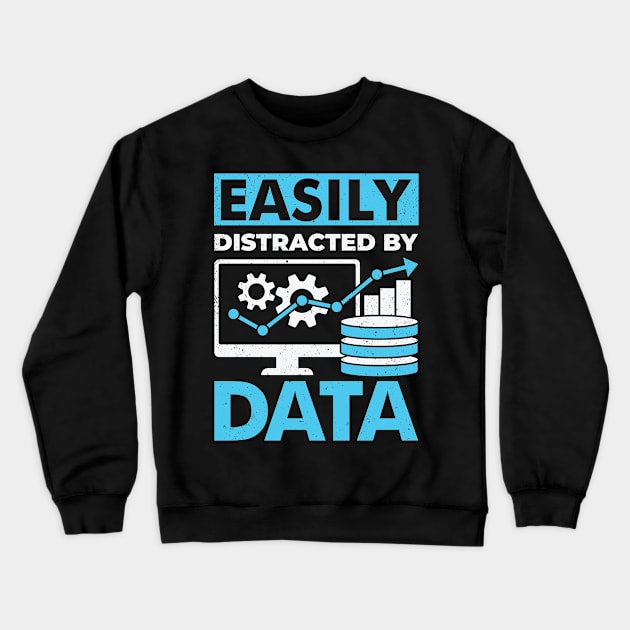 Easily Distracted By Data Crewneck Sweatshirt by Dolde08